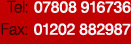 Tel: 07808 916736 - Fax: 01202 882987